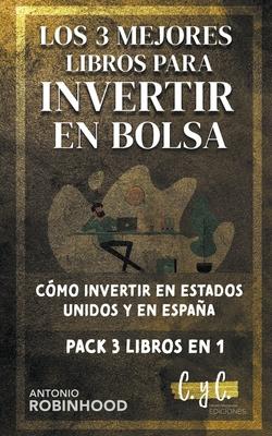 Los 3 Mejores Libros Para Invertir en Bolsa Cmo Iinvertir en Estados Unidos y en Espaa Pack 3 Libros en 1