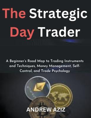 The Strategic Day Trader