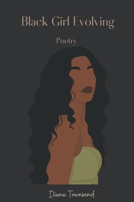 Black Girl Evolving: Poetry