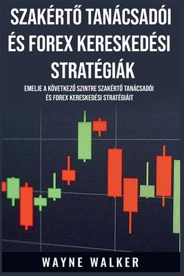 Szakrt&#337; Tancsadi s Forex Kereskedsi Stratgik