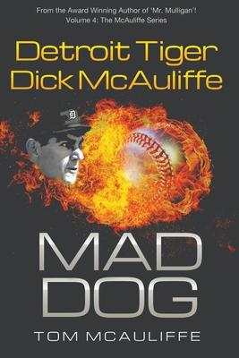 Mad Dog! Detroit Tiger Dick McAuliffe