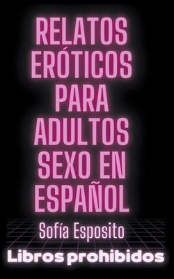 Relatos Erticos Para Adultos Sexo en Espaol