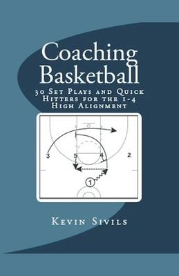 Coaching Basketball: 30 Set Plays and Quick Hitters for the 1-4 High Alignment Subscription