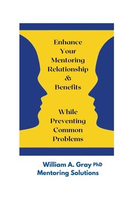 Enhance Your Mentoring Relationship & Benefits While Preventing Common Problelms Subscription