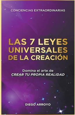 Las 7 Leyes Universales De La Creacin