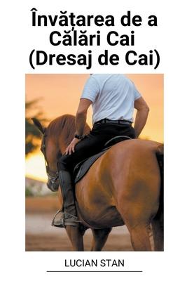 nv&#259;&#539;area de a C&#259;l&#259;ri Cai (Dresaj de Cai)