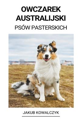 Owczarek Australijski (Psw Pasterskich)