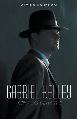 Gabriel Kelley: Chicago Detective