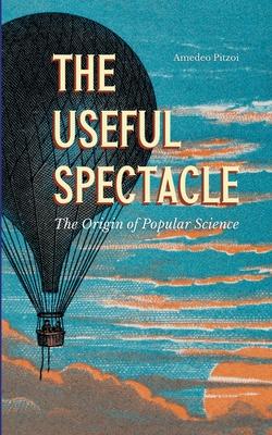 The Useful Spectacle: The Origin of Popular Science Subscription