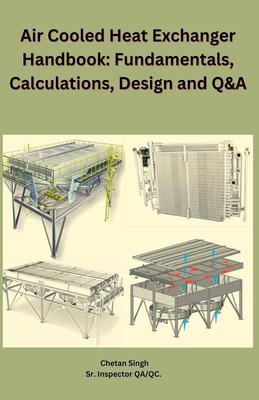 Air Cooled Heat Exchanger Handbook: Fundamentals, Calculations, Design and Q&A