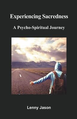 Experiencing Sacredness: A Psycho-Spiritual Journey