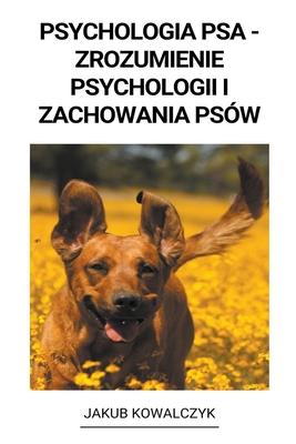 Psychologia Psa - Zrozumienie Psychologii i Zachowania Psw