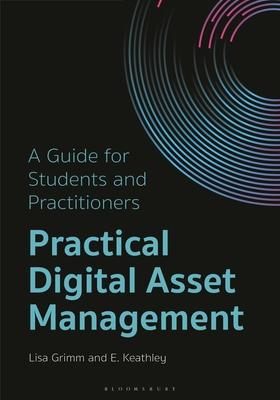 Practical Digital Asset Management: A Guide for Students and Practitioners Subscription