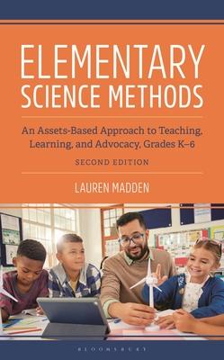 Elementary Science Methods: An Assets-Based Approach to Teaching, Learning, and Advocacy, Grades K-6 Subscription