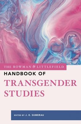 The Rowman & Littlefield Handbook of Transgender Studies Subscription