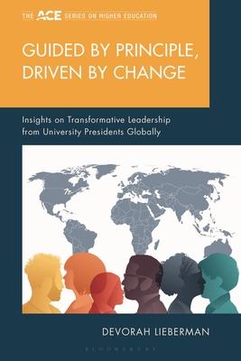 Guided by Principle, Driven by Change: Insights on Transformative Leadership from University Presidents Globally