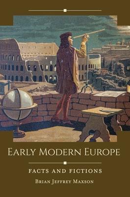 Early Modern Europe: Facts and Fictions Subscription