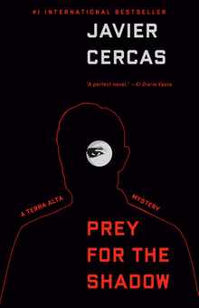 Prey for the Shadow: A Terra Alta Investigation