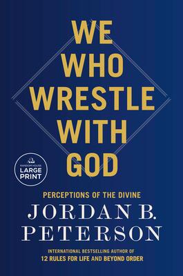 We Who Wrestle with God: Perceptions of the Divine