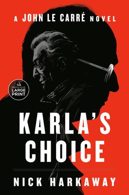 Karla's Choice: A John Le Carr Novel