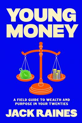 Young Money: A Field Guide to Wealth and Purpose in Your Twenties Subscription