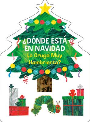 ¿d3nde Est En Navidad La Oruga Muy Hambrienta? (the Very Hungry Caterpillar's Peekaboo Christmas Spanish Edition) Subscription