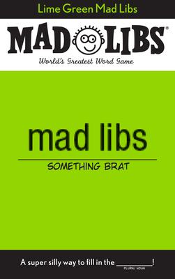 Lime Green Mad Libs: World's Greatest Word Game