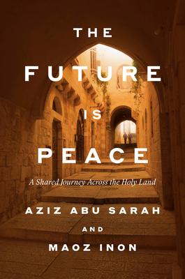 The Future Is Peace: A Shared Journey Across the Holy Land Subscription