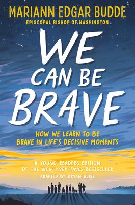 We Can Be Brave: How We Learn to Be Brave in Life's Decisive Moments Subscription