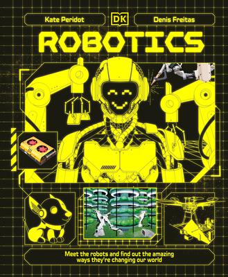 Robotics: Meet the Robots and Find Out the Amazing Ways They're Changing Our World Subscription