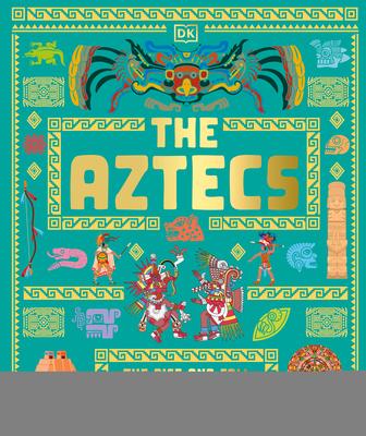 The Aztecs: The Rise and Fall of a Mighty Empire Subscription