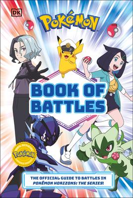 Pokmon Book of Battles: The Official Guide to Battles in Pokmon Horizons the Series Subscription