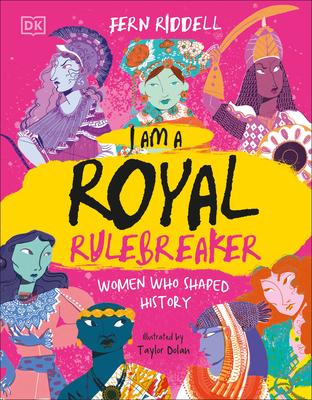 I Am a Royal Rulebreaker: Women Who Shaped History Subscription