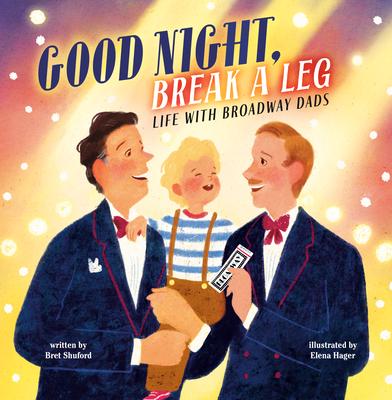 Good Night, Break a Leg: Life with Broadway Dads Subscription