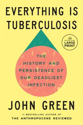 Everything Is Tuberculosis: The History and Persistence of Our Deadliest Infection Subscription