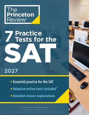 7 Practice Tests for the Sat, 2027: In-Book + Online Practice Tests for Your Top Score Subscription