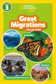 Great Migrations Collection (National Geographic Kids Readers, Level 3): Four Books in One!
