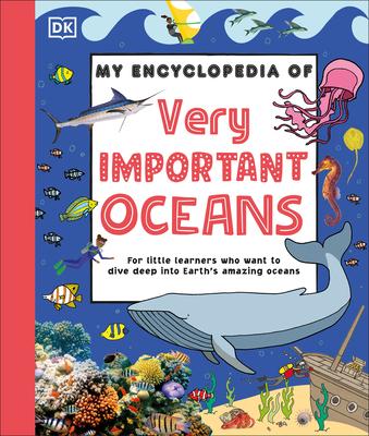 My Encyclopedia of Very Important Oceans: For Little Learners Who Want to Dive Deep Into Earth's Amazing Oceans Subscription