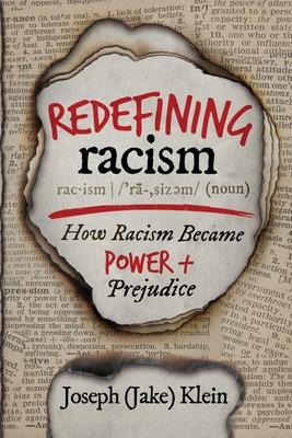 Redefining Racism: How Racism Became "Power + Prejudice"