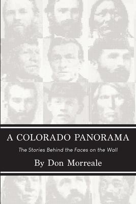 A Colorado Panorama: The Stories Behind the Faces on the Wall