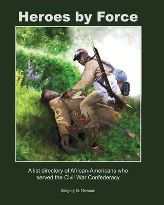 Heroes by Force: A list directory of African-Americans who served the Civil War Confederacy and past life regression artwork and stories. Subscription