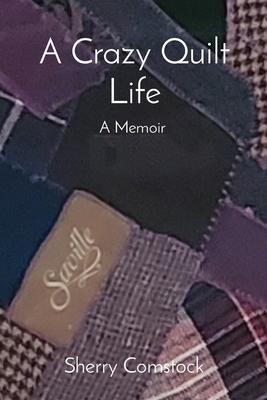 A Crazy Quilt Life: A Memoir Subscription