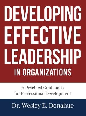 Developing Effective Leadership in Organizations