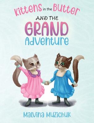 Kittens in the Butter and the Grand Adventure