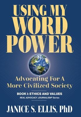 Using My Word Power: Advocating for a More Civilized Society