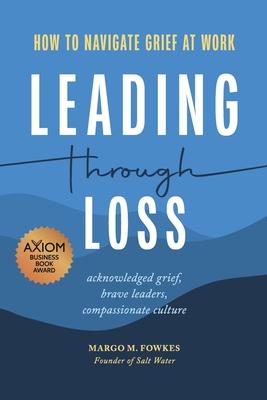 Leading Through Loss: How to Navigate Grief at Work