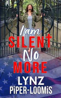 I Am Silent No More