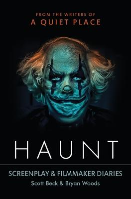 Haunt: Screenplay & Filmmaker Diaries