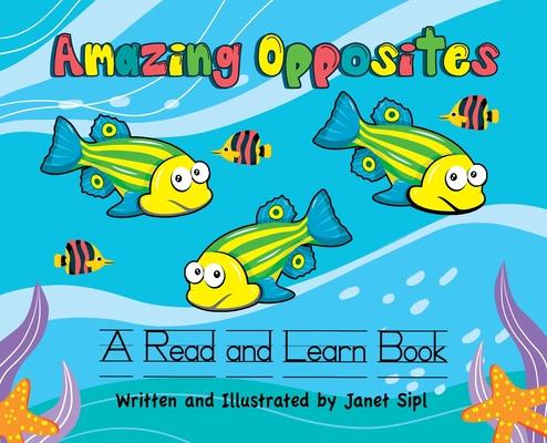 Amazing Opposites: A Read and Learn Book