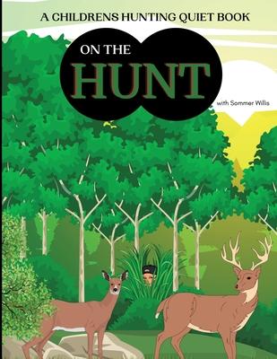 On the Hunt: A Children's Hunting Quiet Activity Book